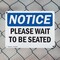 Signmission Please Wait To Be Seated OSHA Notice Sign, Plastic, 10in W x 7in L, 2PK OS-2PACK-NS-P-710-L-17641 - alternate 4